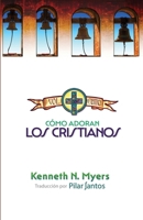 Cómo Adoran Los Cristianos (La Serie del Fundamento) (Spanish Edition) B0CST6DBYC Book Cover