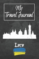 My Travel Journal Lviv: 6x9 Travel Notebook or Diary with prompts, Checklists and Bucketlists perfect gift for your Trip to Lviv (Ukraine) for every Traveler 1678932868 Book Cover