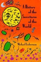 A History of the Sweetness of the World (The Texas Review Southern and Southwestern Poets Breakthrough Series) 1881515060 Book Cover