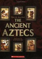 The Ancient Aztecs (People of the Ancient World) 0531168441 Book Cover