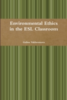 Environmental Ethics in the ESL Classroom 1329969375 Book Cover