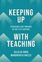 Keeping Up with Teaching: Strategies for Thriving in the 21st Century 1923215124 Book Cover
