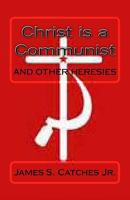 Christ Is a Communist 1495491714 Book Cover