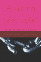 A última revolução: crítica de economia política B08R6TMTTH Book Cover