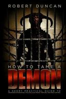 How to Tame a Demon 1492912662 Book Cover