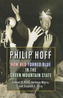 Philip Hoff: How Red Turned Blue in the Green Mountain State 161168207X Book Cover