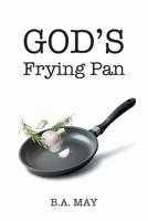 God's Frying Pan 1098086376 Book Cover