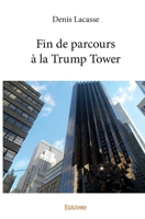 Fin de parcours à la Trump Tower (French Edition) 2414346051 Book Cover