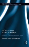 The Renaissance and the Postmodern: A Study in Comparative Critical Values 036787010X Book Cover