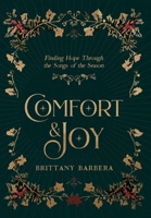 Comfort & Joy: Finding Hope Through the Songs of the Season B0DQ3JXR2J Book Cover
