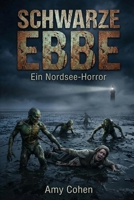 SCHWARZE EBBE: Ein Nordsee-Horror (German Edition) B0GPKQSG72 Book Cover