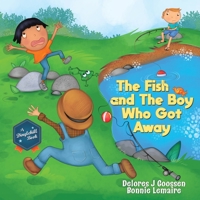 The Fish and The Boy Who Got Away 0228855594 Book Cover