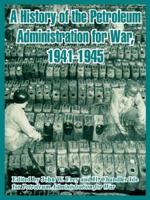 History of the Petroleum Administration for War, 1941-1945, a 1410221954 Book Cover