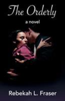 The Orderly: a dark love story 1732618704 Book Cover