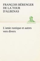 L'amie rustique et autres vers divers 3849126080 Book Cover