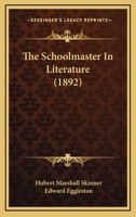 The schoolmaster in literature 1172759863 Book Cover