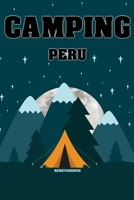 Camping Peru - Reisetagebuch: Urlaubsplaner f�r deine Reise im Zelt, Wohnmobil, Wohnwagen oder Campervan Checklisten Kontaktdaten Packliste Platz f�r Fotos und Zeichnungen 108 Seiten 6 x 9 (ca. Din-A5 1677506288 Book Cover