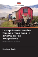 La représentation des femmes roms dans le cinéma de l'ex Yougoslavie 6630341902 Book Cover
