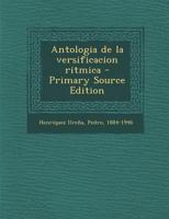 Antologia de la versificacion ritmica 1019277165 Book Cover