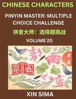 Learn Chinese Characters (Part 20) - Recognize Simplified Chinese Characters from the given English and pinyin, Test Series for Easy Chinese and HSK ... Answer Type Questions (Chinese Edition) B0DQFKG9LS Book Cover