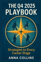 The Q4 2025 Playbook: Strategies for Every Career Stage B0FSFVR5MT Book Cover