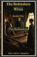 The Bedmakers Wives: The Bedmakers B0H7FTM3YB Book Cover