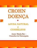 CROHN DOENÇA - Ajuda Natural e Conselhos. Sheila Ber - Consultor de Naturopata.: Portuguese Edition. 1539592820 Book Cover