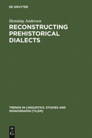 Reconstructing Prehistorical Dialects: Initial Vowels in Slavic and Baltic (Trends in Linguistics: Studies and Monographs) 311014705X Book Cover
