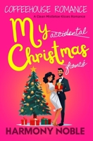 My Accidental Christmas Fiancé: A Clean Mistletoe Kisses Romance 1963074181 Book Cover