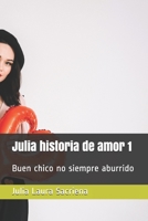 Julia historia de amor 1: Buen chico no siempre aburrido null Book Cover