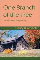One Branch of the Tree: The Mersinger Pioneer Story 1413715605 Book Cover