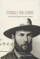 Struggle and Storm: The Life and Death of Francis Adams 0522849466 Book Cover