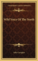 Wild Voice Of The North 0803263473 Book Cover