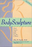 BodySculpture: Plastic Surgery of the Body for Men and Women 0966382749 Book Cover