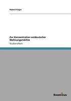 Zur Konzentration Ostdeutscher Wohnungsmarkte 3656996407 Book Cover