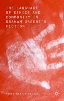 The Language of Ethics and Community in Graham Greene's Fiction 1137540109 Book Cover