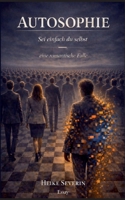Autosophie: Sei einfach du selbst-eine romantische Falle (German Edition) 3695176776 Book Cover