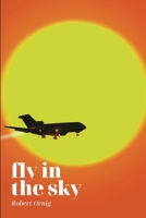 Fly in the sky 0359927114 Book Cover