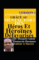 Atteindre Objectifs Gr�ce Au Mental Fort Des H�ros Et H�ro�nes D�favoris�s 2901017282 Book Cover