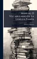 Manual Ã" Vocabulario De La Lengua Pampa (Spanish Edition) 1024891348 Book Cover