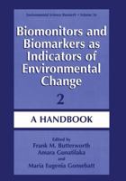 Biomonitors and Biomarkers as Indicators of Environmental Change Handbook (Environmental Science Research Volume 56) (Environmental Science Research) 0306463873 Book Cover