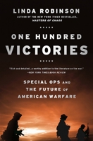 One Hundred Victories: Special Ops and the Future of American Warfare 1610391497 Book Cover