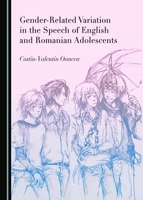 Gender-Related Variation in the Speech of English and Romanian Adolescents 1443897329 Book Cover