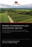 Modèle d'investissement pour la production agricole: Facteurs affectant la production agricole dans la province de Santa Elena et proposition d'un modèle d'investissement 6200978476 Book Cover