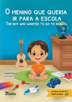 O menino que queria ir para a escola = The boy who wanted to go to school (Portuguese Edition) B0DTRR8B68 Book Cover