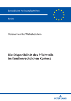 Die Disponibilitaet Des Pflichtteils Im Familienrechtlichen Kontext 3631834071 Book Cover