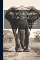 With Rhodes in Mashonaland 1022172174 Book Cover