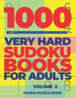 1000 Very Hard Sudoku Books For Adults - Volume 2: Brain Games for Adults - Logic Games For Adults 1696565456 Book Cover