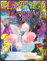 Flamingo Coloring Book For Kids: Amazing cute Flamingos color book  Kids Boys and girls. B084DVKM77 Book Cover