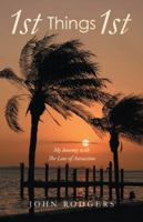 1st Things 1st: My Journey with the Law of Attraction 1504336232 Book Cover
